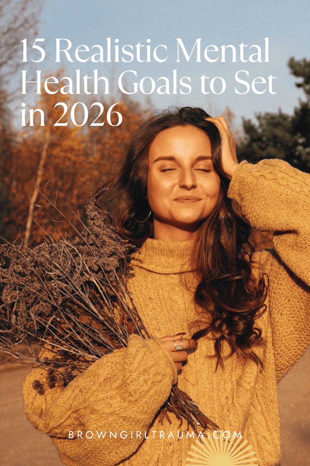 15 Realistic Mental Health Goals to Set in 2026 - BROWN GIRL TRAUMA